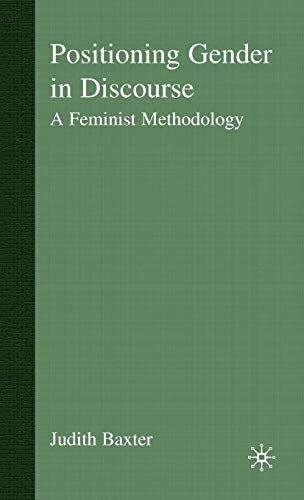 Positioning Gender in Discourse: A Feminist Methodology
