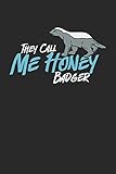  They Call Me Honey Badger: Wildlife Honey Badger. Blank Composition Notebook to Take Notes at Work. Plain white Pages. Bullet Point Diary, To-Do-List or Journal For Men and Women.