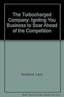 The Turbocharged Company: Igniting You Business to Soar Ahead of the Competition 0963494066 Book Cover