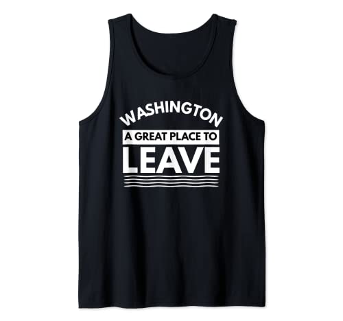 Funny Washington Un gran lugar para irse, Washington Sarcasmo Camiseta sin Mangas