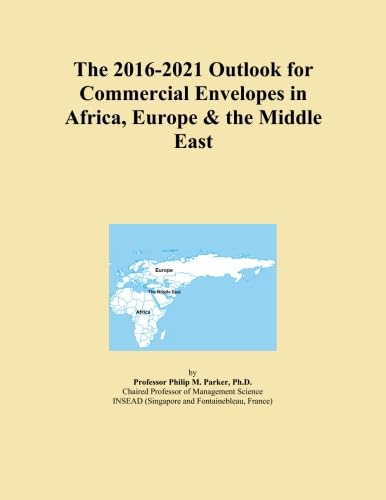 The 2016-2021 Outlook for Commercial Envelopes in Africa, Europe & the Middle East