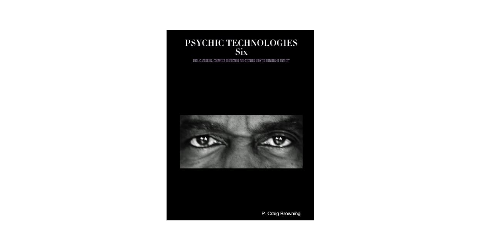 Amazon.com: PSYCHIC TECHNOLOGIES - Six: P. Craig Browning: 圖書