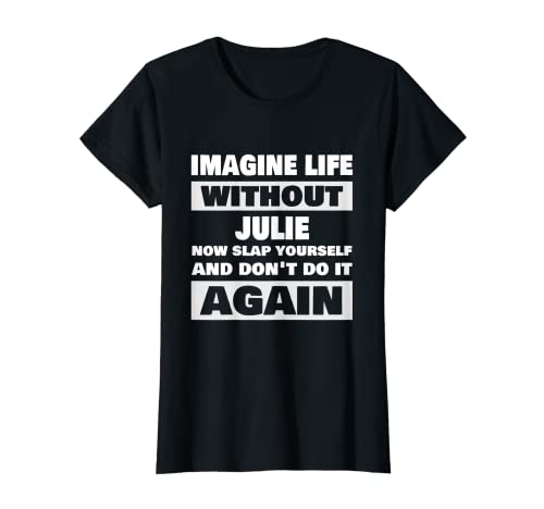 Photo de Femme La vie sans Julie Funny Julie Name T-Shirt