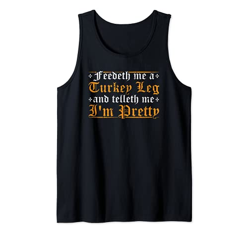 Feedeth Me Turkey Telleth I'm Pretty Renaissance Ren Faire Tank Top, Black