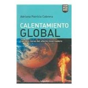 Paperback Calentamiento Global / Global Warming: Las Dos Caras del Efecto Invernadero / The Two Faces of the Greenhouse Effect (ComPenDIos) (Spanish Edition) [Spanish] Book