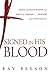 Signed in His Blood: God's Ultimate Weapon for Spiritual Warfare