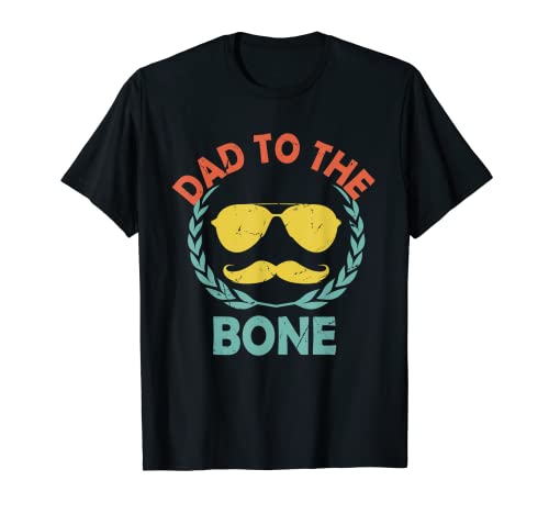 Dad to the Bone Parents Family Mom Dad Families Marido Camiseta