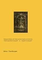 Treasures of the Holy Face of Jesus - the Sacred Heart & Mary's Heart 1739388836 Book Cover