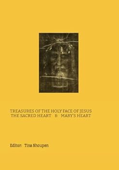 Treasures of the Holy Face of Jesus - the Sacred Heart & Mary's Heart