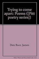 Trying to come apart;: Poems (Pitt poetry series) 0822932164 Book Cover