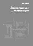 Qualitätsmanagement an universitären Hochschulen: Konzeptionelle Grundlagen und empirische Untersuchungen