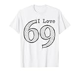 Photo Gallery festa divertente con numero e posizione 69 - i love 69 maglietta Photo Gallery festa divertente con numero e posizione 69 - i love 69 maglietta