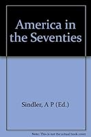 America in the Seventies: Problems, Policies, and Politics 0316792802 Book Cover
