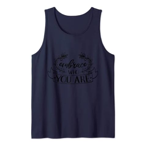 Embrace Who You Are Inspirational Inspire Tank Top Cover