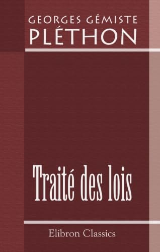 Traité des lois, ou Recueil des fragments, en partie inédits, de cet ouvrage (French Edition)
