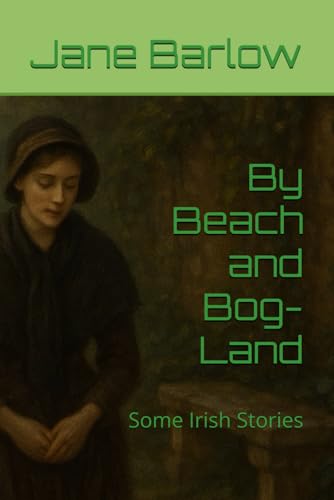 By Beach and Bog-Land: Some Irish Stories B0F5PPQBBX Book Cover