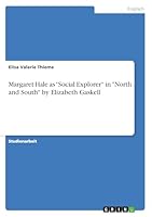 Margaret Hale as "Social Explorer" in "North and South" by Elizabeth Gaskell 3656828377 Book Cover