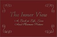 The Inner View : A Look at Life, Love and Human Nature 0966612302 Book Cover