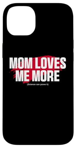 Mom's Favorite Funny Mother's Day, Mom Loves Me More �X�}�z�P�[�X iPhone 14 Plus �p