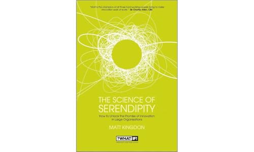 The Science of Serendipity: How to Unlock the Promise of Innovation