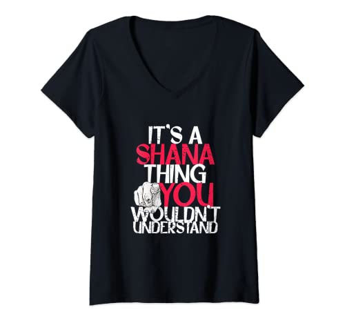Womens It's A Shana Thing You Wouldn't Understand V-Neck T-Shirt