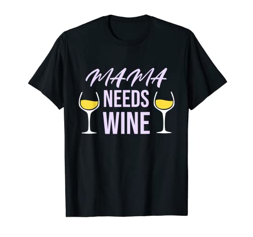Camisetas divertidas para amantes de la bebida, mamá necesita vino Camiseta
