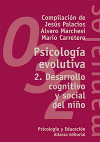 Psicología evolutiva. 2. Desarrollo cognitivo y social del niño: Desarrollo Cognitivo Y Social Del Nino / Children Cognitive and Social Development (El Libro Universitario - Manuales)