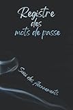  Registre des Mots de Passe Suivi des Abonnements et adhésions: Livre, cahier de Mot de Passe, répertoire, identifiant Internet, abonnement et adhésion ... gris / 6x9 120 pages / Organisateur et suivi.
