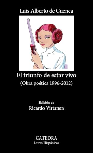El triunfo de estar vivo: (Obra poética 1996-2012) (Letras Hispán...