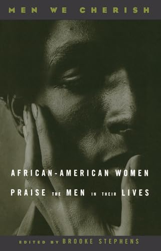 Men We Cherish: African-American Women Praise the Men in Their Lives