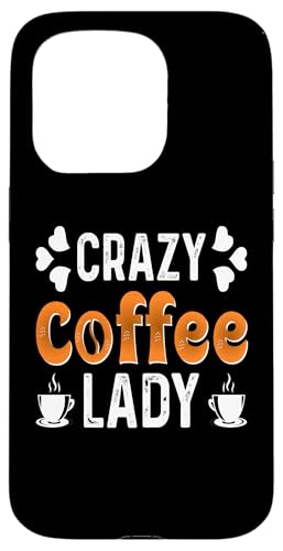 Crazy Coffee Lady Funny Women Mother's Day Coffee For Mom �X�}�z�P�[�X iPhone 15 Pro �p