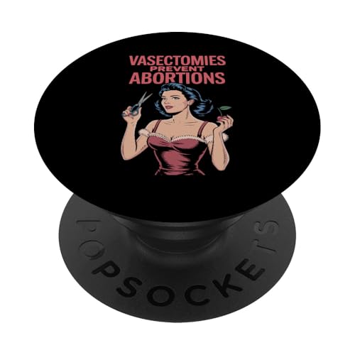 Vasectomies Prevent Abortions Vasectomy PopSockets Adhesive PopGrip