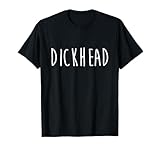 Photo Gallery una camicia che dice dickhead t-shirt divertente sarcasmo maglietta Photo Gallery una camicia che dice dickhead t-shirt divertente sarcasmo maglietta