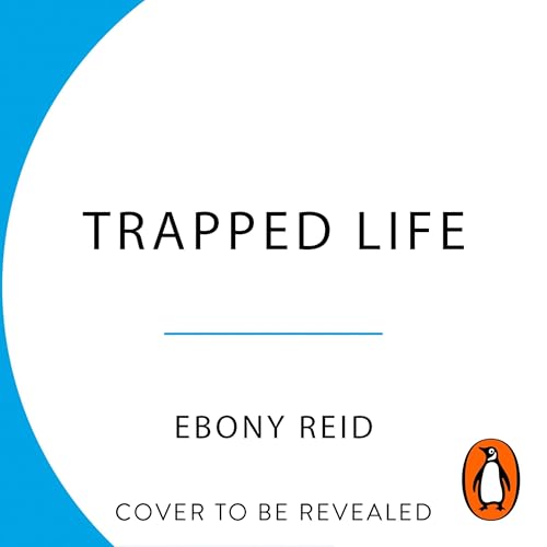 Trapped Life Audiolibro Por Ebony Reid arte de portada