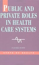 Public And Private Roles In Health Care Systems: Experiences From Seven Countries (State of Health)
