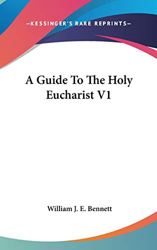 A Guide To The Holy Eucharist V1