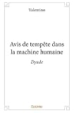 Avis de tempête dans la machine humaine