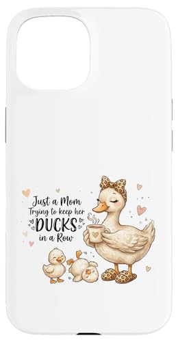 Funny Mom Just a Mom Trying to Keep Her Ducks Humor �X�}�z�P�[�X iPhone 15 �p