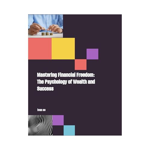 Mastering Financial Freedom: The Psychology of Wealth and Success by ivan so episode artwork