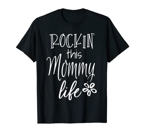 Rockin This Life Cute Mommy regalo gráfico de hija hijo Camiseta