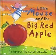 Little Mouse and the Big Red Apple A. H. Benjamin 1435125312 Book Cover