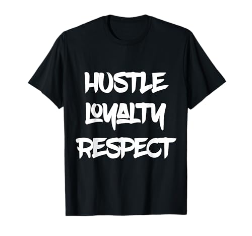Hustle Loyalty Respect | Art Money Shirt T-Shirt