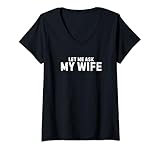 donna maglietta divertente con scritta let me ask my wife maglietta con collo a v