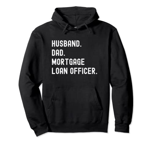 Mortgage Loan Officer Husband Dad Sudadera con Capucha