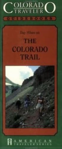 Day Hikes on the Colorado Trail (Colorado Traveler Guidebooks)