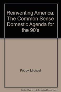 Paperback Reinventing America: The Common Sense Domestic Agenda for the 90's Book