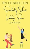 Somebody Shoot Liddy Shaw B0B7QRTB7W Book Cover