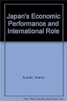 Japan's economic performance and international role 0860084450 Book Cover
