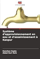 Système d'approvisionnement en eau et d'assainissement à Kanpur (French Edition) 6200765448 Book Cover