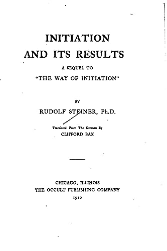 Initiation and Its Results, A Sequel to The Way... 1533403198 Book Cover